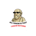 ALL I KNOW IS THAT I KNOW NOTHING