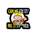 CAN_WE_FIX_IT_-_NO_ITS_F_KED