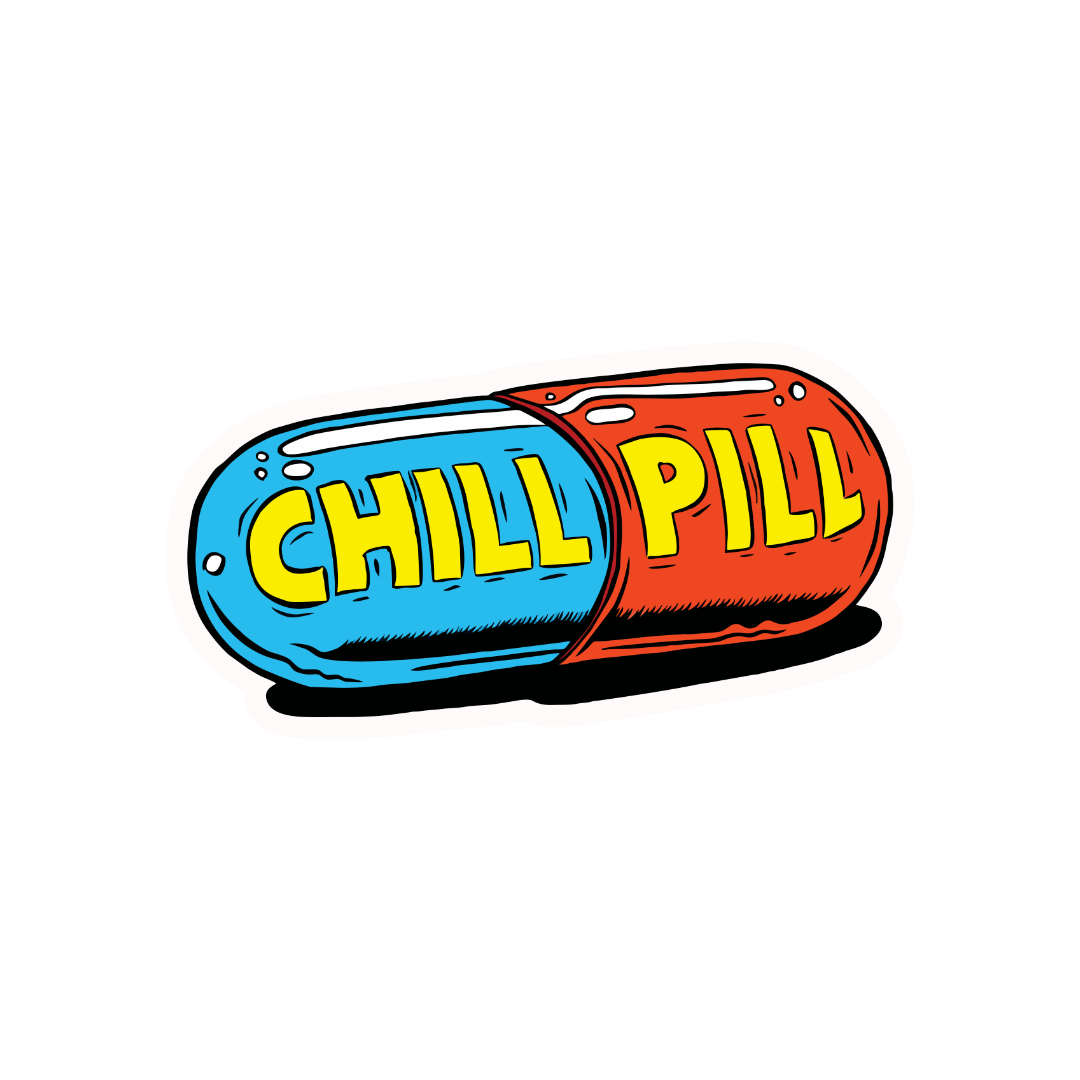CHILL PILL