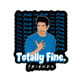 Totally Fine-Friends Sticker