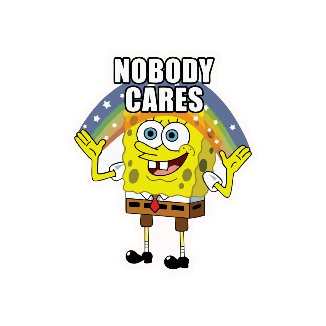 NOBODY CARES