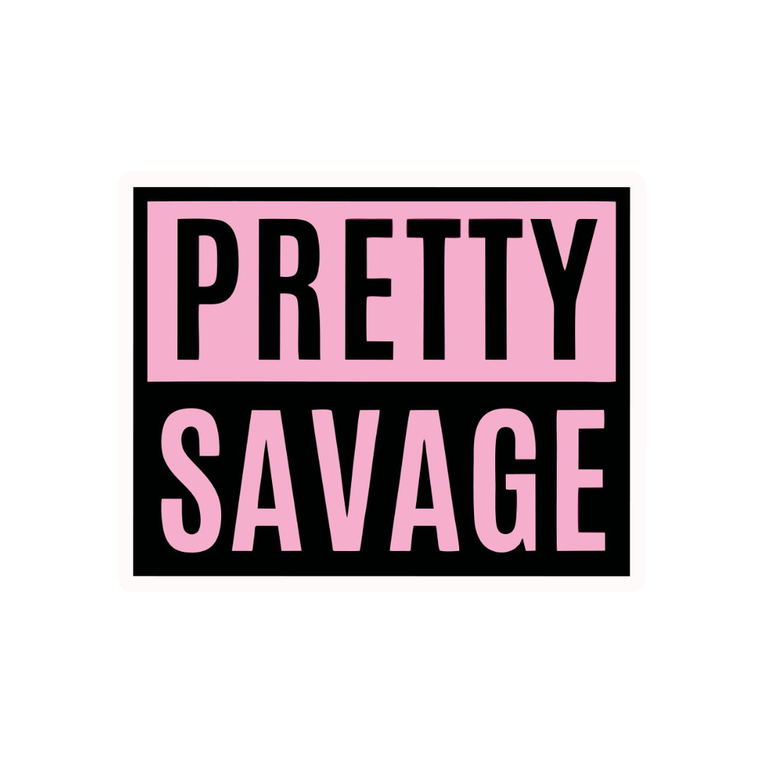 PRETTY_SAVAGE