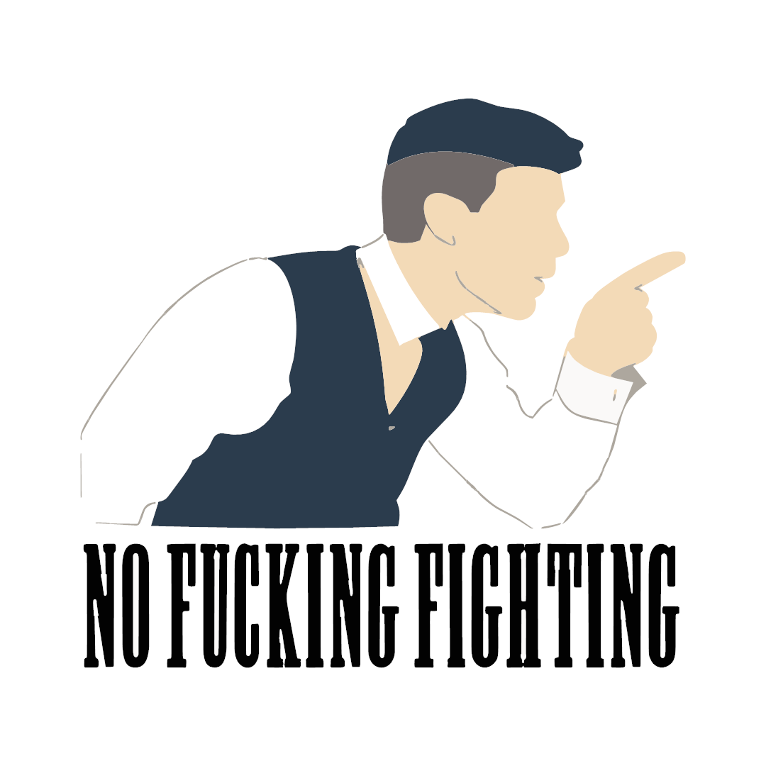 No Fucking Fighting - Peaky Blinders Sticker