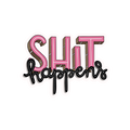 SHIT HAPPENS